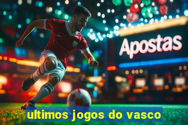 ultimos jogos do vasco